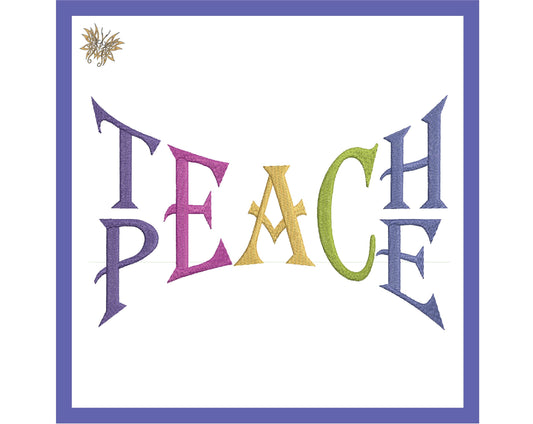 Teach Peace Machine Embroidery Design,  Inspirational Words, INSTANT DOWNLOAD