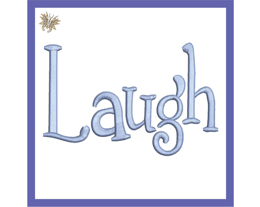 Laugh Word Art Machine Embroidery Design for Inspirational Positive Motivational Decor suitable for pillows or framing, 6 sizes, 8 formats