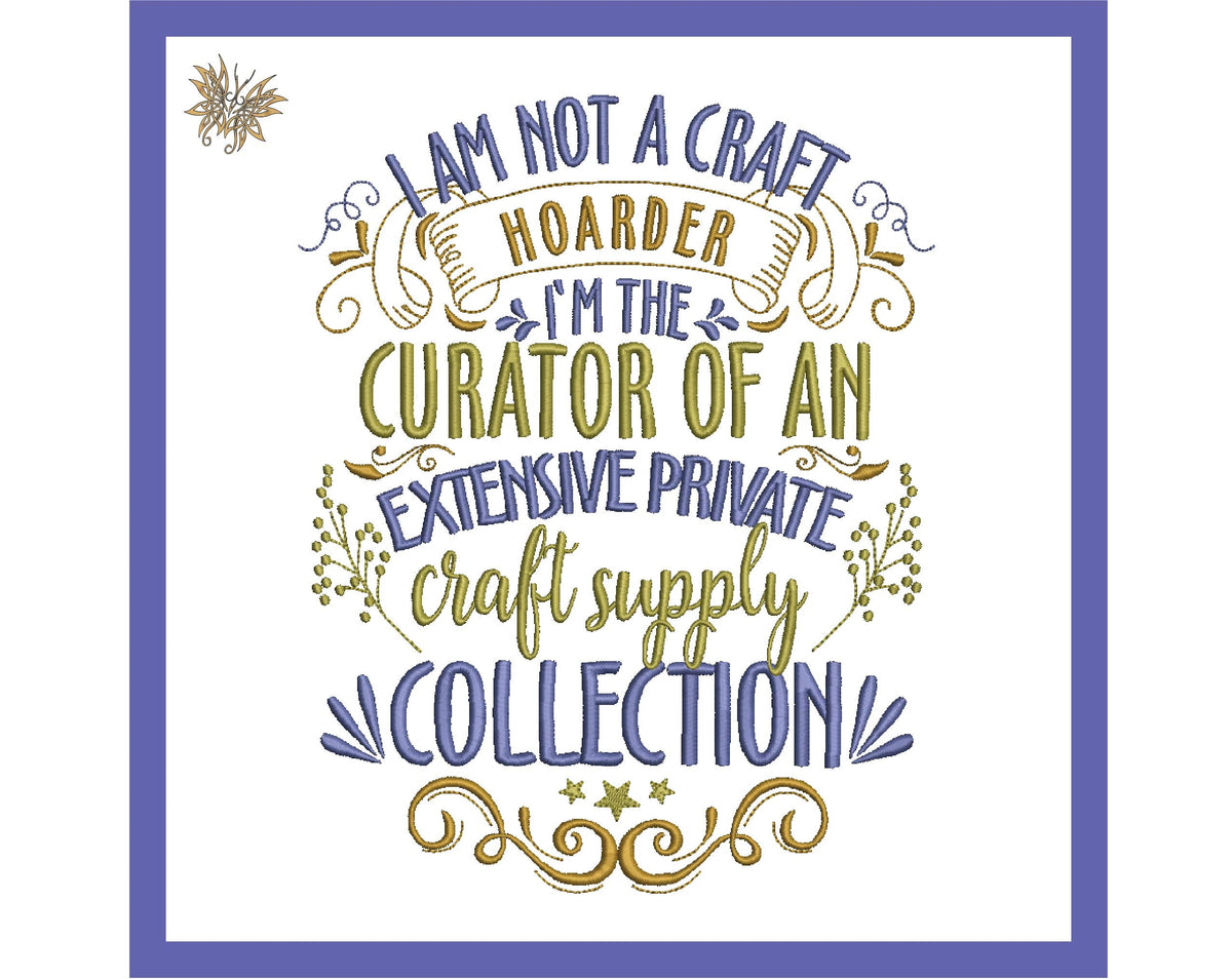 Craft Hoarder Machine Embroidery Design File for the Perfect Craft Lover Gift. 4 sizes fit 4x4, 5x7, and 8x12 hoops, 8 formats. Download now