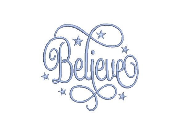 Believe, Inspirational Words for Machine Embroidery, INSTANT DOWNLOAD