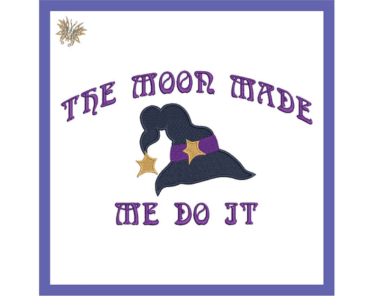 Witch Hat with Saying Machine Embroidery Design in 3 sizes, 8 formats, The Moon Made Me Do It Witchcraft Moon Decor, INSTANT DOWNLOAD