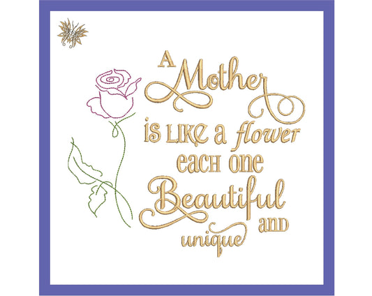 A Mother is Like a Flower Machine Embroidery Design for personalized gifting, DIY designs for Mother's Day gift in 3 sizes and 8 formats