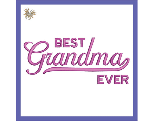 Best Grandma Ever Machine Embroidery Digitized Design File for hats, sweatshirts, pillows, 3 Sizes 8 Formats included, Instant Download